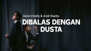 Glenn Fredly & Andi Rianto - Dibalas dengan dusta lirik