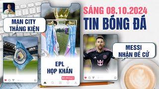 TIN BÓNG ĐÁ 810 MANCHESTER CITY THẮNG KIỆN PREMIER LEAGUE HỌP KHẨN LIONEL MESSI NHẬN ĐỀ CỬ