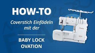 Einfädel-Tutorial Baby Lock Ovation Coverstitch Breit