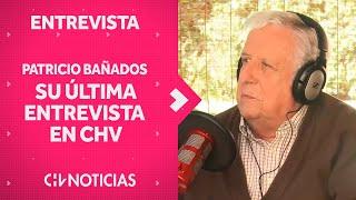 Las reflexiones de Patricio Bañados en su última entrevista a Chilevisión - CHV Noticias