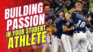How to build PASSION  in your student athlete