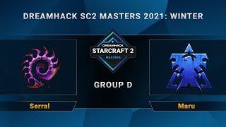 SC2 - Serral vs. Maru - Group D - DreamHack SC2 Masters 2021 Winter - Season Finals