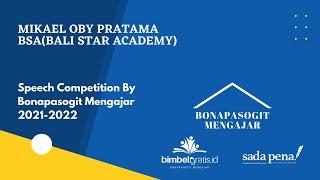 Bonapasogit Mengajar Speech Competition by Mikael Oby Pratama BSABali Star Academy