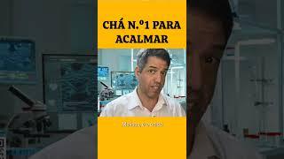 CHÁ NÚMERO 1 PARA ACALMAR A MENTE Dr Alain Dutra #ansiedade #saude