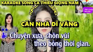 Căn Nhà Dĩ Vãng - Karaoke T Song Ca Thiếu Giọng Nam  Kim  Luyến