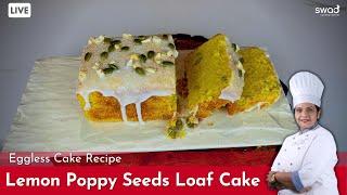 Lemon poppy seed cake recipe  लेमन पॉप्पीसीड केक  How to make eggless cake  Teatime cake recipe