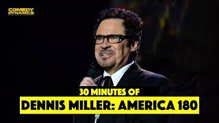 30 Minutes of Dennis Miller America 180