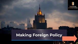 Foreign Policy in International Relations Foreign Policy Analysis Foreign Policy Making Process