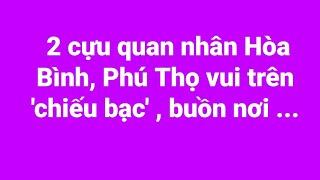 Tiền nhiều để làm gì? 2 cựu quan nhân Phú Thọ Hòa Bình chung vui trên chiếu bạc