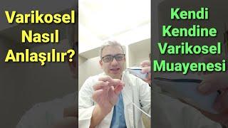 Varikosel Nasıl Anlaşılır? Varikoselim mi var? Kendi Kendine Varikosel Muayenesi ve Teşhisi