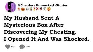 My Husband Sent A Mysterious Box After Discovering My Cheating. I Opened It And Was Shocked.