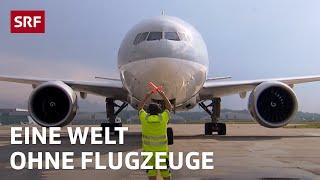 Was wäre wenn ab Morgen keine Flugzeuge mehr fliegen würden?  Gedankenexperiment  SRF