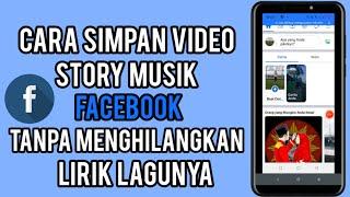 Cara Simpan Video Story Musik Facebook Tanpa Menghilangkan Lirik Lagunya