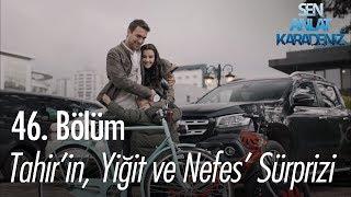 Tahirin Yiğit ve Nefese sürprizi - Sen Anlat Karadeniz 46. Bölüm