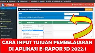 CARA INPUT TUJUAN PEMBELAJARAN DI APLIKASI E-RAPOR SD 2022 KURIKULUM MERDEKA