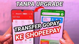 Cara Transfer Gopay Ke ShopeePay Tanpa Upgrade