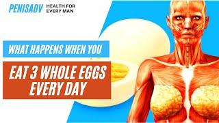 What Happens When You Eat 3 Whole Eggs Every Day