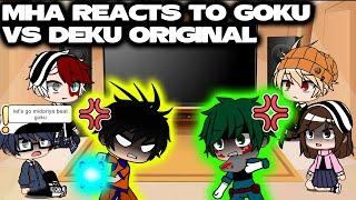 MHA reacts to GOKU vs DEKU ORIGINAL Gacha Club