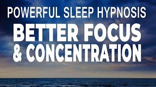 POWERFUL Improve Focus & Concentration Sleep Hypnosis