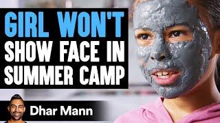 Girl WONT SHOW FACE In SUMMER CAMP  Dhar Mann Studios