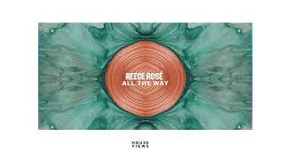 Reece Rosé - All The Way