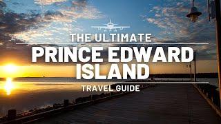 PRINCE EDWARD ISLAND  ULTIMATE TRAVEL GUIDE  CANADA