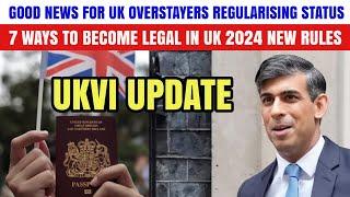 Good News For Uk Overstayers 7 Ways To Become Legal In Uk 2024 New Rules Announced UKVI Update