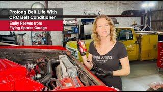 Prolong and Extend Belt Life With CRC Belt Conditioner With Emily Reeves