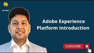 Adobe Experience Platform Introduction