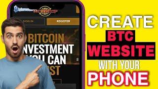 How To Creat A BITCOIN INVESTMENT WEBSITE with Your PHONE FOR FREE