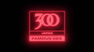 Famous Dex - Japan Official Audio