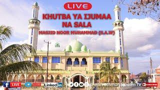 LIVE KHUTBA YA SWALA  IJUMAA  KUTOKA  MASJID NOOR MOHAMMAD { S A W }  KWA MCHINA  MWANZO  ZANZIBAR