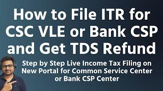 How to File ITR for CSC VLE or BANK CSP  CSC VLE Income Tax Filing on Commission  Bank Mitra ITR