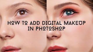 How to Add Digital Makeup in Photoshop  Tutorial