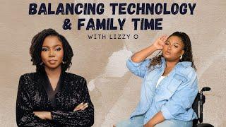 BALANCING FAMILY TIME AND TECHNOLOGY - SCREEN TIME JUGGLING WITH THE LIZZY O
