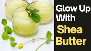 Shea Butter The Ultimate Natural Moisturizer For Glowing Skin & Hair