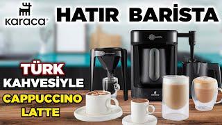 Karaca Hatır Barista Kahve Makinesi İncelemesi - Türk kahvesiyle Latte yapmak?