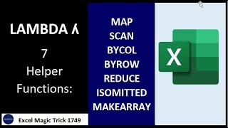 7 LAMBDA Helper Functions MAP SCAN BYCOL BYROW REDUCE ISOMITTED MAKEARRAY. EMT 1749