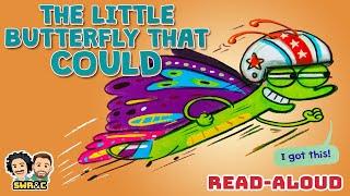  THE LITTLE BUTTERFLY THAT COULD  Read Aloud