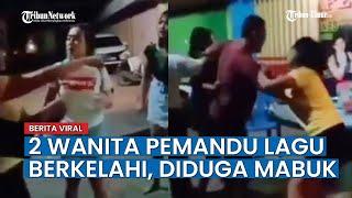 Viral Dua Wanita Pemandu Lagu Berkelahi Diduga Mabuk