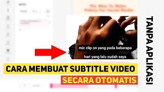 Cara Membuat Subtitle Video Secara Otomatis Tanpa Aplikasi