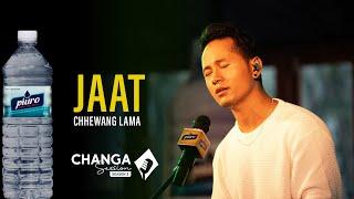 Chhewang Lama - Jaat Live  Piuro Presents Changa Session Season 2  Episode-1  S02E01 