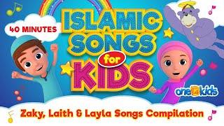 Islamic Songs For Kids  40 MINUTES  Zaky Laith & Layla Songs Compilation