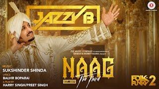 Naag The Third - Official Music Video  Jazzy B  Sukshinder Shinda  Naag 3