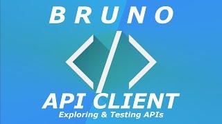 Bruno Exploring and Testing APIs