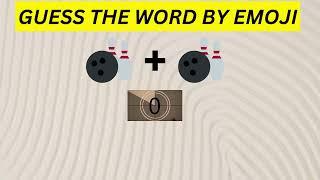 GUESS THE WORD BY EMOJI