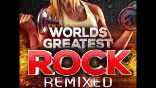 Worlds Greatest Rock-Remixed for Fitness