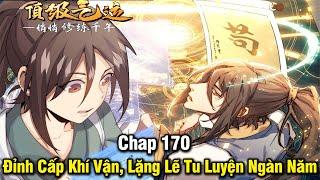 Đỉnh Cấp Khí Vận Lặng Lẽ Tu Luyện Ngàn Năm Chap 170  Truyện Tranh  Review Manhua  Lệ Phi Vũ