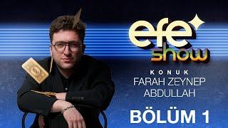 Efe Show 2. Sezon 1. Bölüm Özeti - Konuk  Farah Zeynep Abdullah