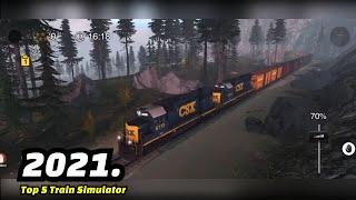 Top 5 Train Simulator Games 2021 ANDROID and or iOS